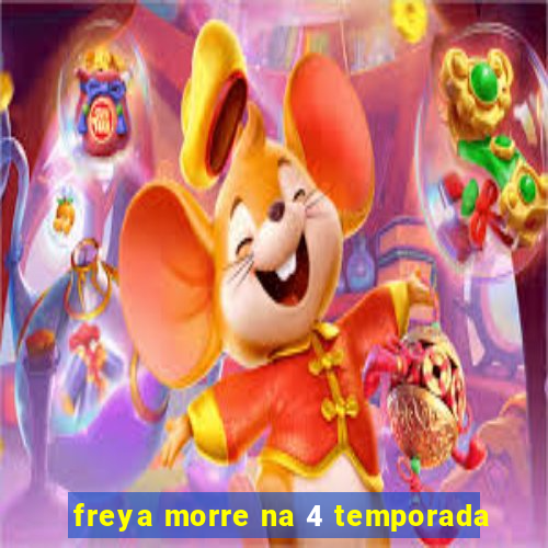 freya morre na 4 temporada